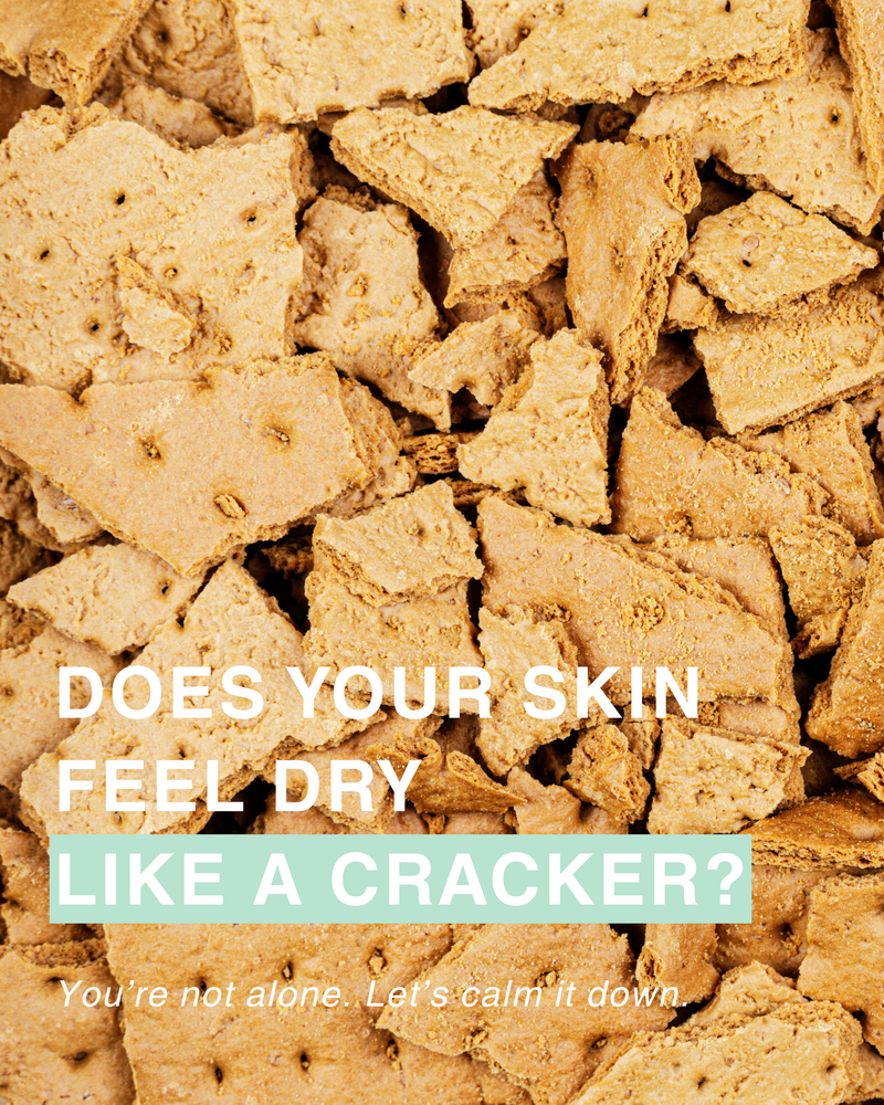 Does Your Skin Feel Dry Like a Cracker?