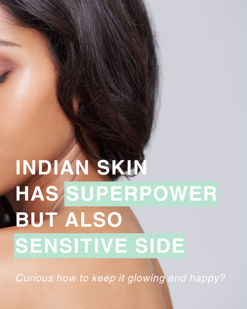 Indian Skin Has Superpower but Also Sensitive Side